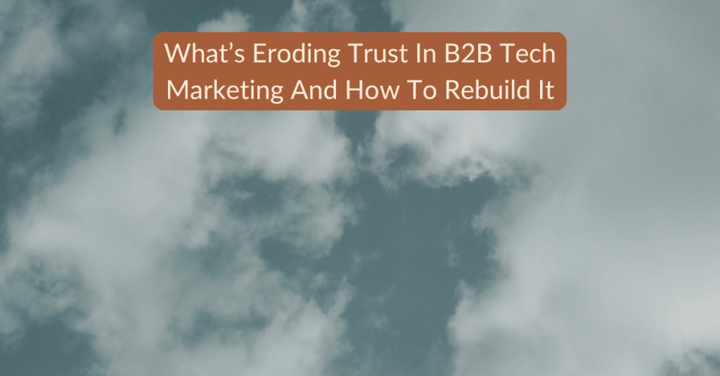 Trust Is Crumbling in Marketing in 2025: Here’s What B2B Brands Can Do To Rise Above It