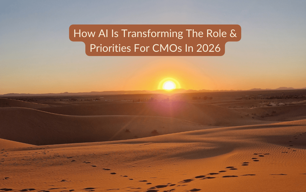 AI’s Transformation of Marketing & the CMO’s New Priorities in 2026